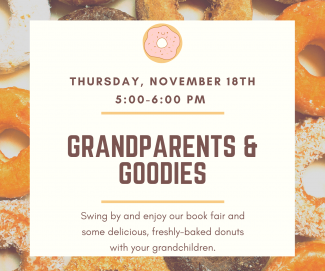 Thursday, November 18th 5:00 to 6:00 PM Grandparents and Goodies