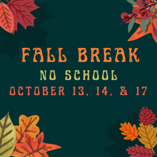 Fall Break No School October 13, 14 and 17
