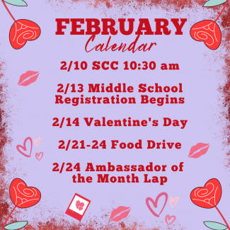 February Calendar February tenth school community council 10:30 a m February thirteenth Middle School Registration begins February fourteenth valentines day february twenty first through the twenty fourth food drive february twenty fourth ambassador of the month lap
