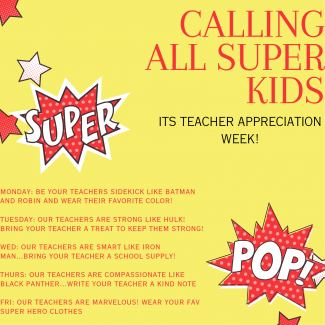 Monday: Wear Your Teacher's Favorite Color  Tuesday: Bring Your Teacher Their Favorite Treat  Wednesday: Bring Your Teacher a School Supply  Thursday: Write Your Teacher a Kind Note  Friday: Dress as a Super Hero